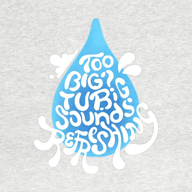 Tubig? Sounds Refreshing hand lettering by phogar